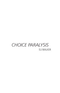 Choice Paralysis | Eli Walker